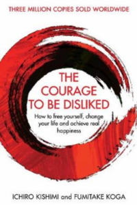 Best Books of 2019 | The Courage to be Disliked ( Ichiro Kishimi & Fumitake Koga) 
