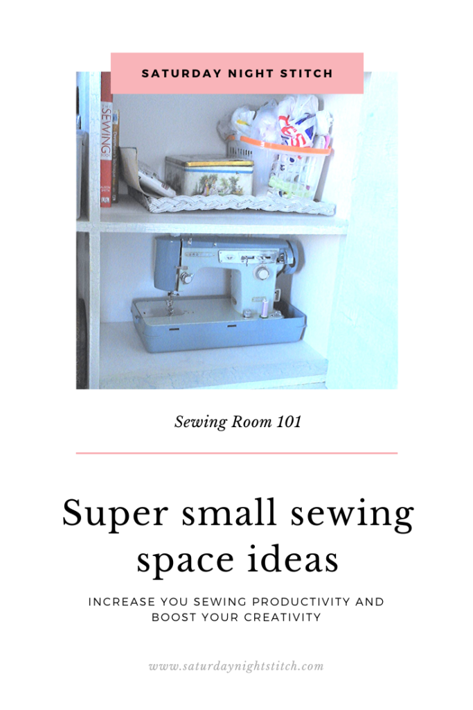 Sewing Room 101 - Ideas to create a small sewing space for increased sewing productivity.