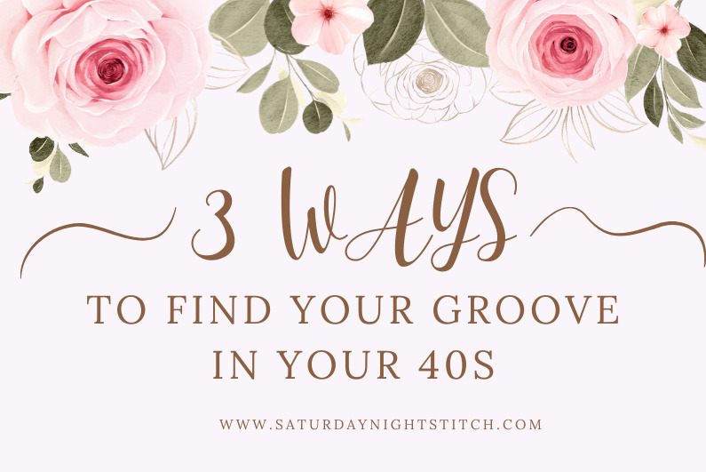 how to find your groove in your 40s